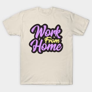 Work From Home T-Shirt